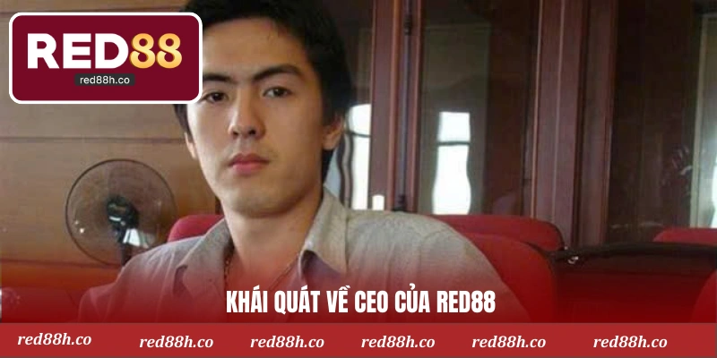 Khái quát về CEO của Red88