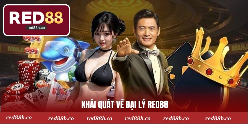 Khái quát về đại lý Red88